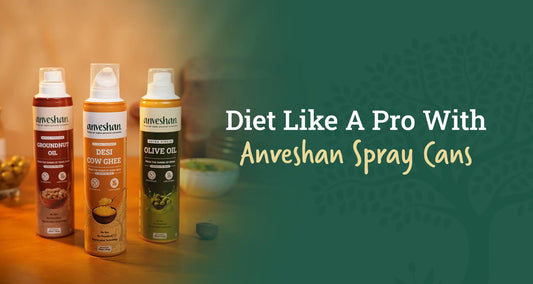 Anveshan spray cans of groundnut oil, desi cow ghee, and olive oil with tagline Diet Like A Pro