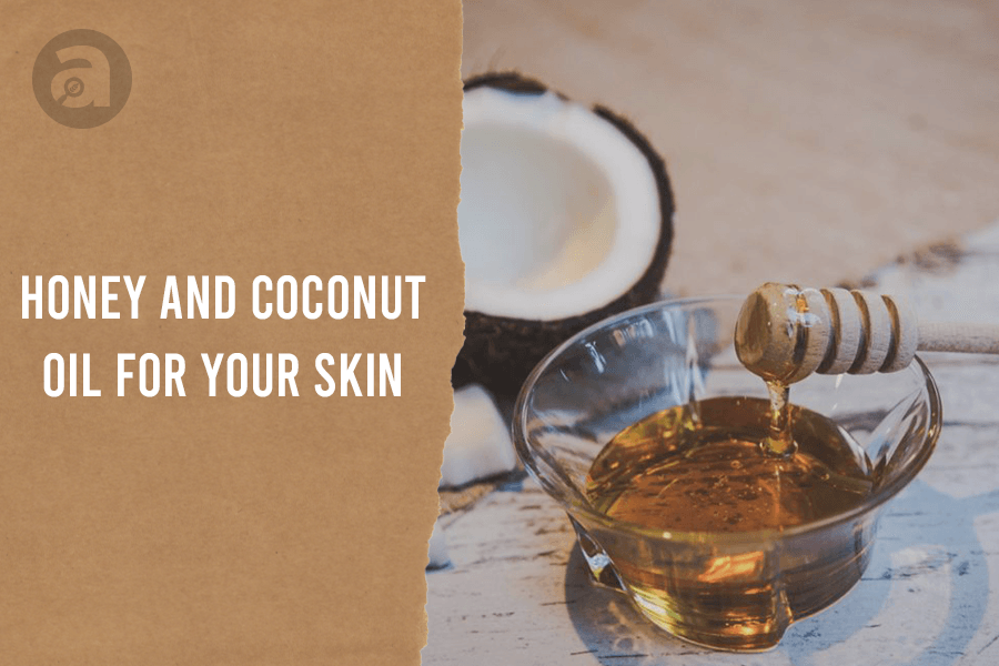 Coconut oil and Honey