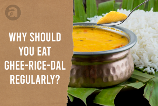 Eat Ghee-Rice-Dal Regularly