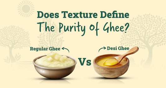 The Tale Of Texture While Choosing The Right Ghee
